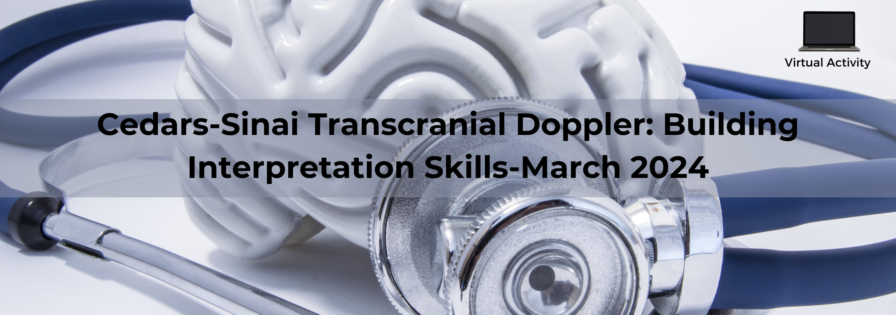 Cedars-Sinai Transcranial Doppler: Building Interpretation Skills-March 2024 Banner